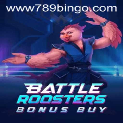 Exploring the Excitement of BattleRoostersBonusBuy on 789Bingo.COM