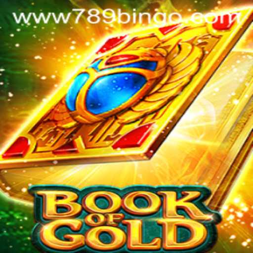 Exploring the Fascinating World of 'Book of Gold' with 789Bingo.COM
