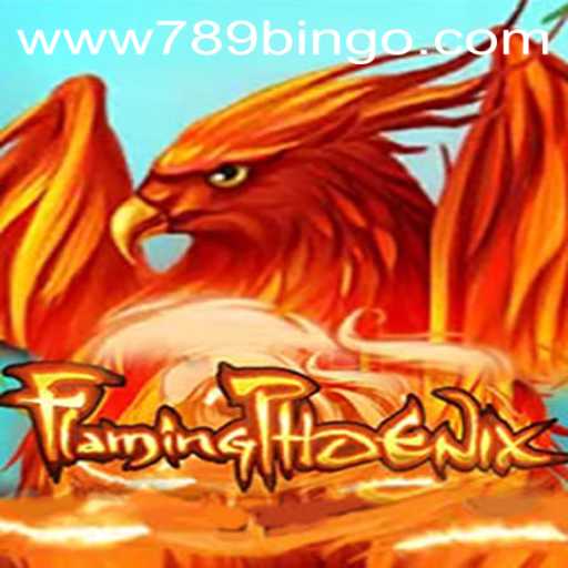 FlamingPhoenix: The Exciting Adventure Awaits at 789Bingo.COM