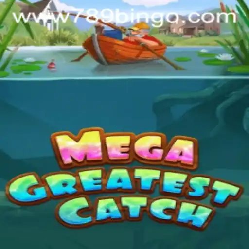 Dive into MegaGreatestCatch: The Latest Excitement from 789Bingo.COM