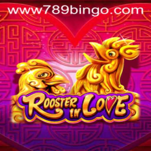 Discover the Exciting World of RoosterInLove and 789Bingo.COM
